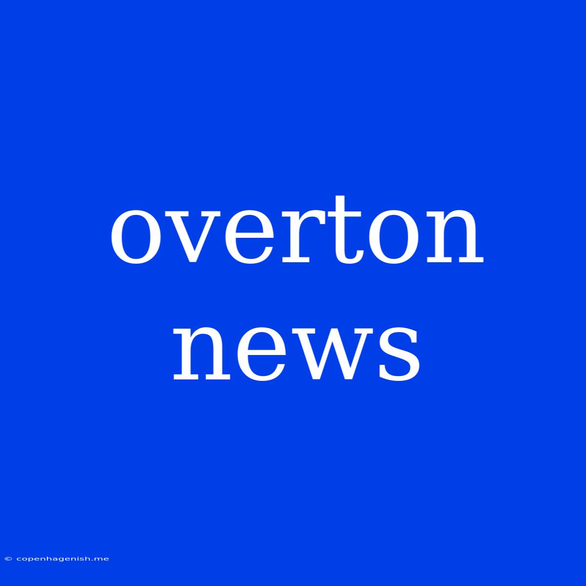 Overton News