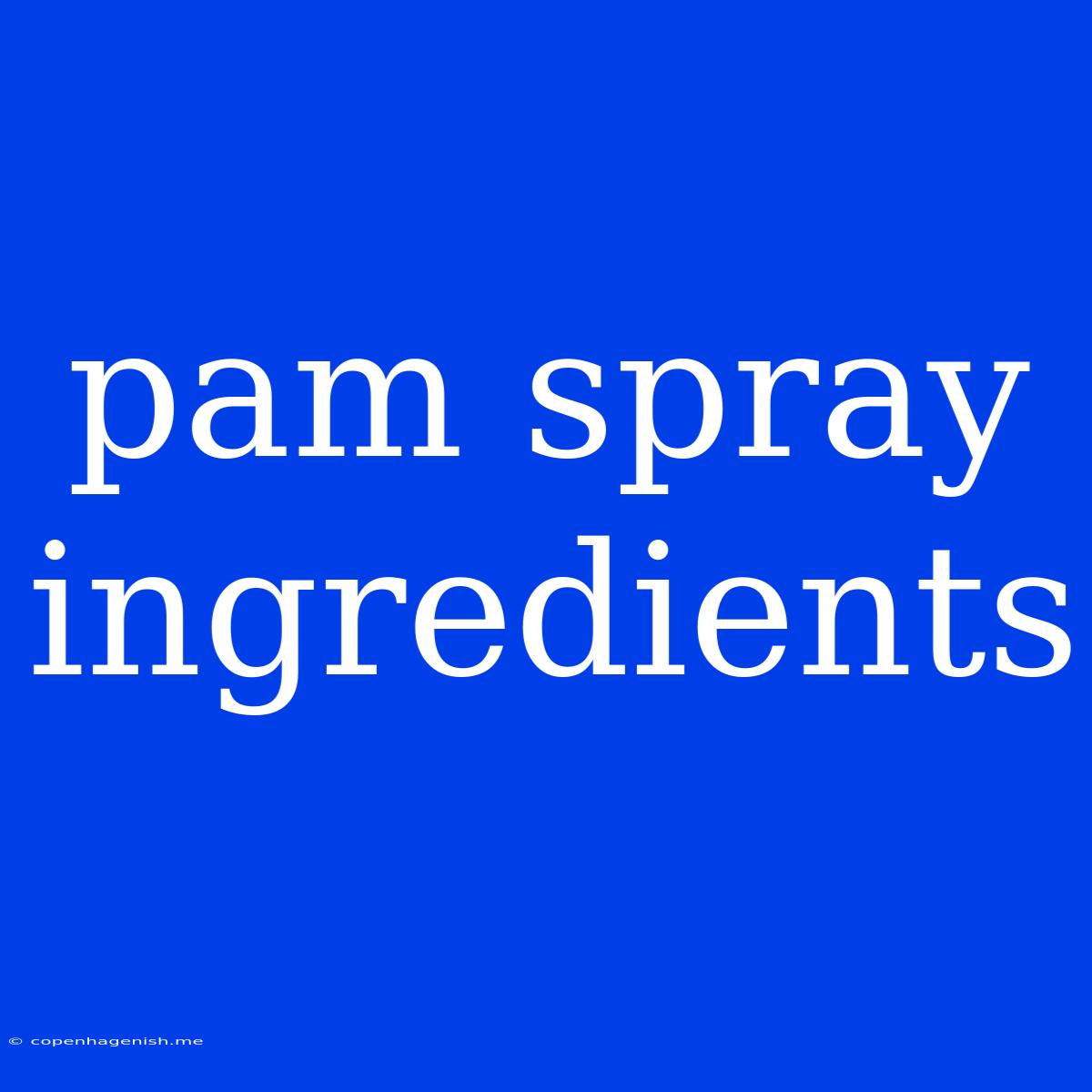 Pam Spray Ingredients