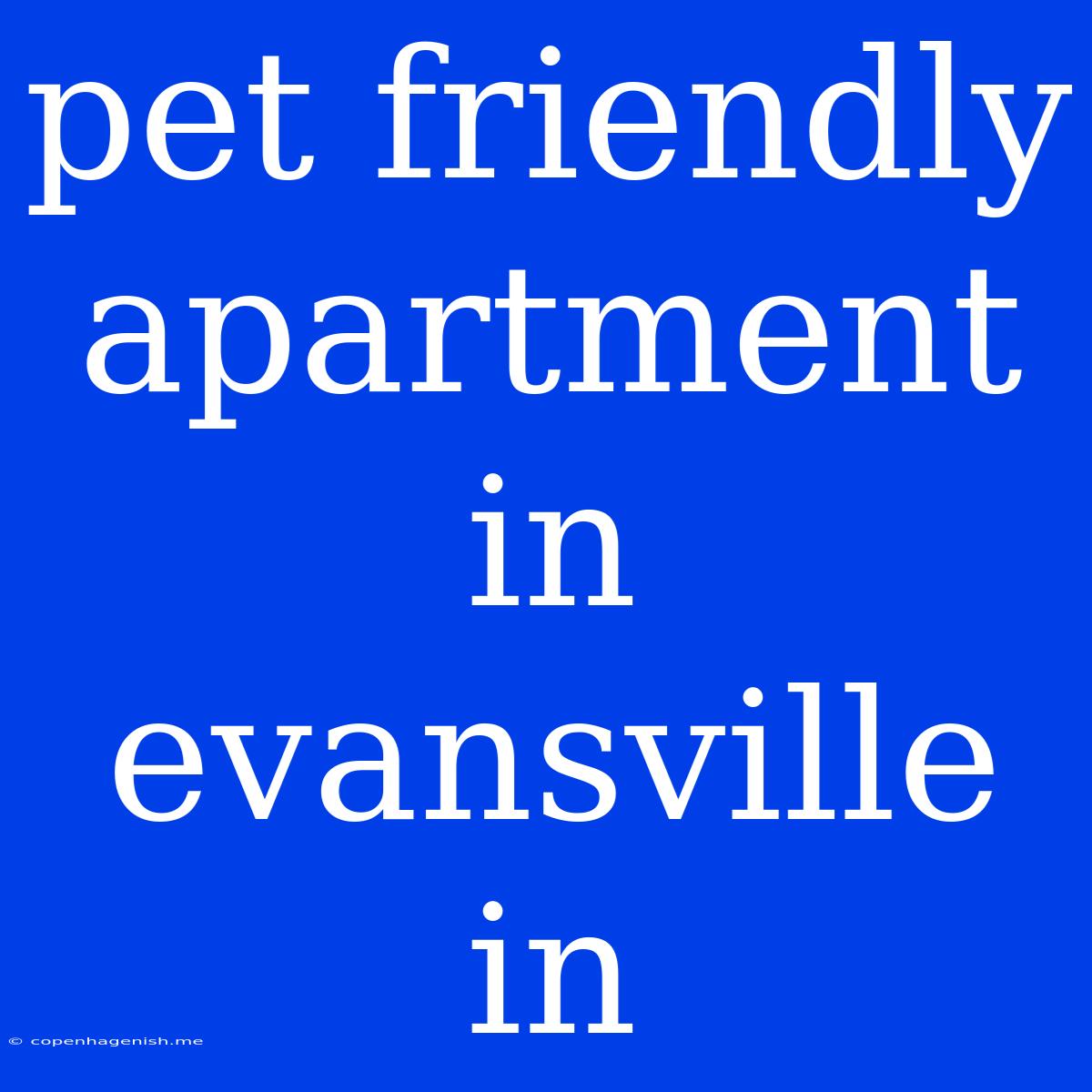 Pet Friendly Apartment In Evansville In