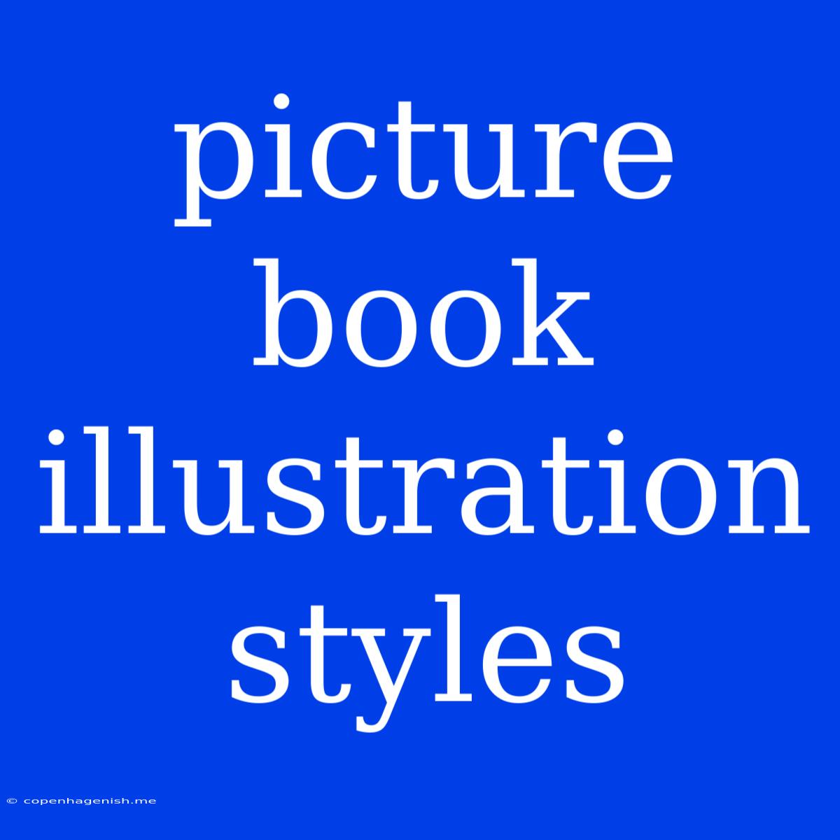 Picture Book Illustration Styles