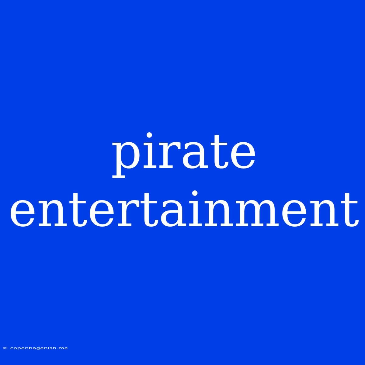 Pirate Entertainment