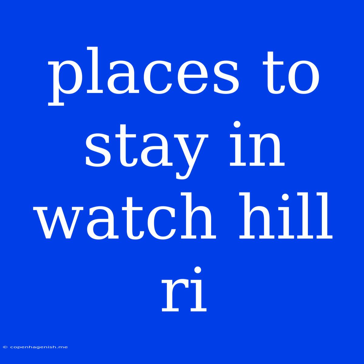 Places To Stay In Watch Hill Ri