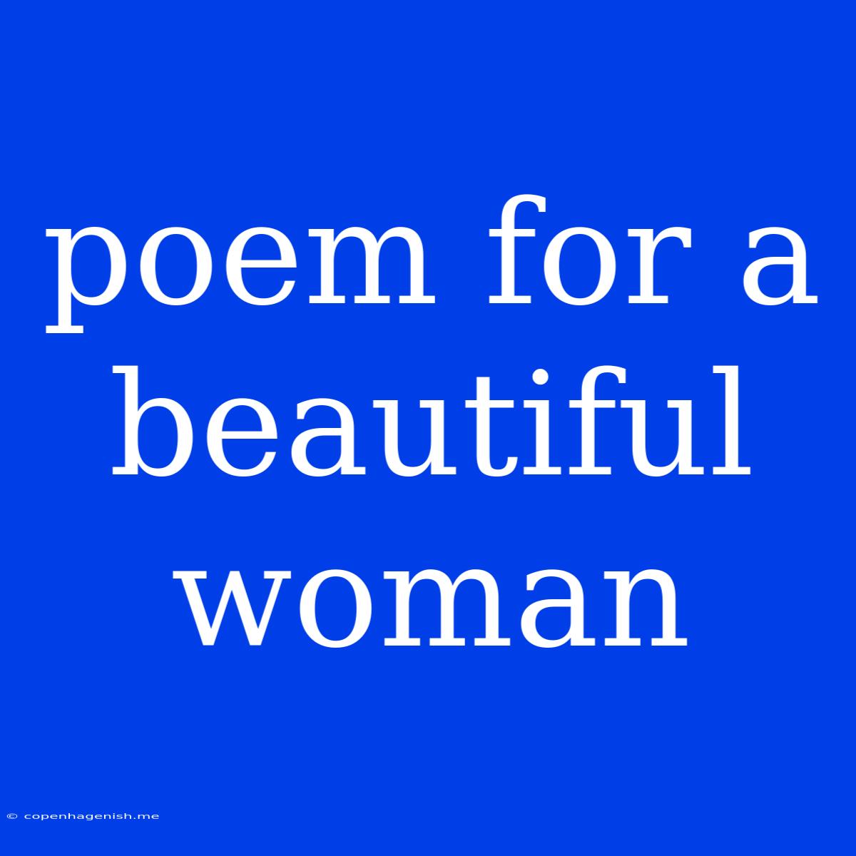 Poem For A Beautiful Woman