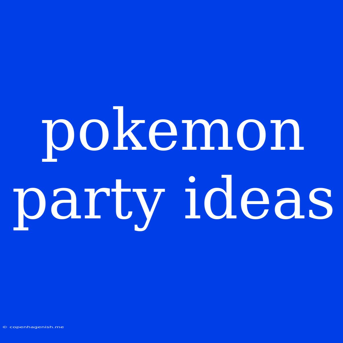 Pokemon Party Ideas