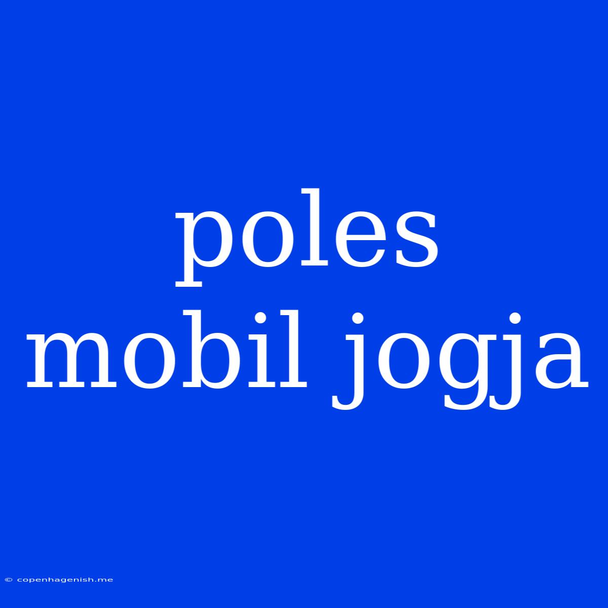 Poles Mobil Jogja