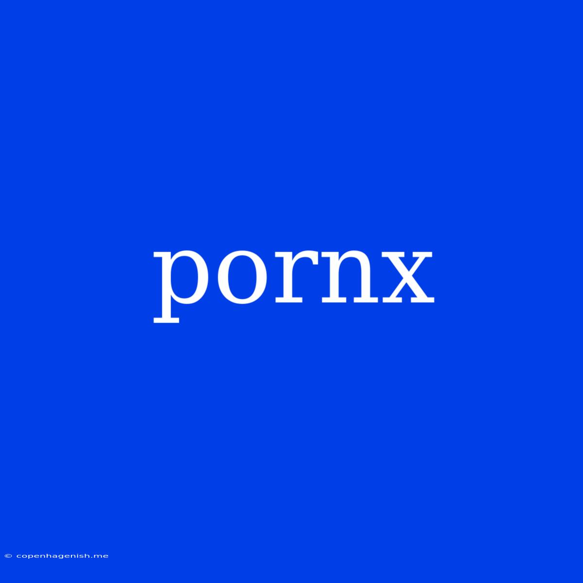 Pornx