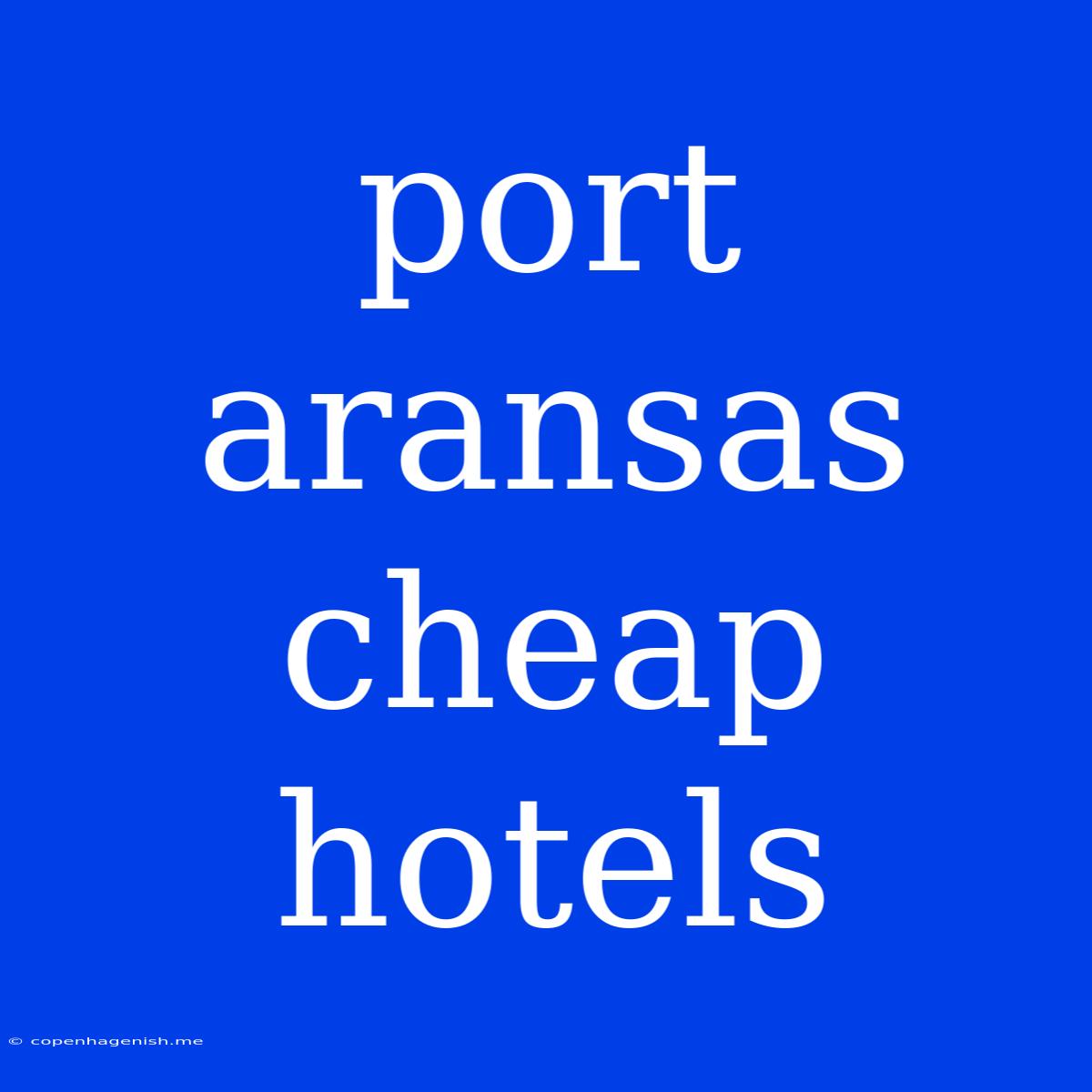 Port Aransas Cheap Hotels