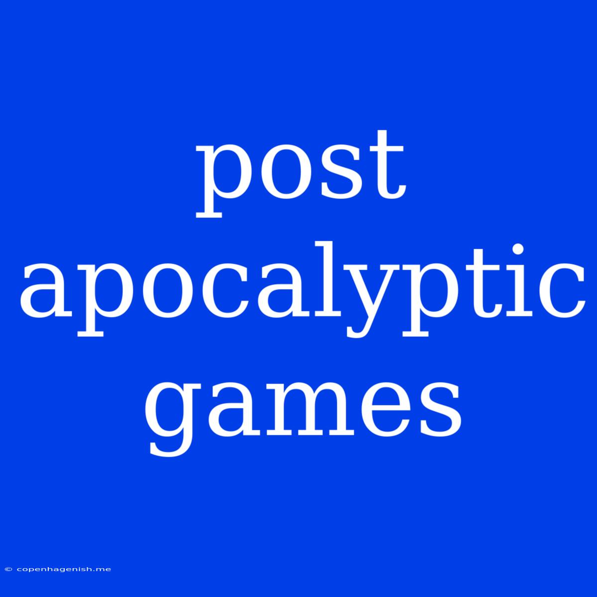 Post Apocalyptic Games