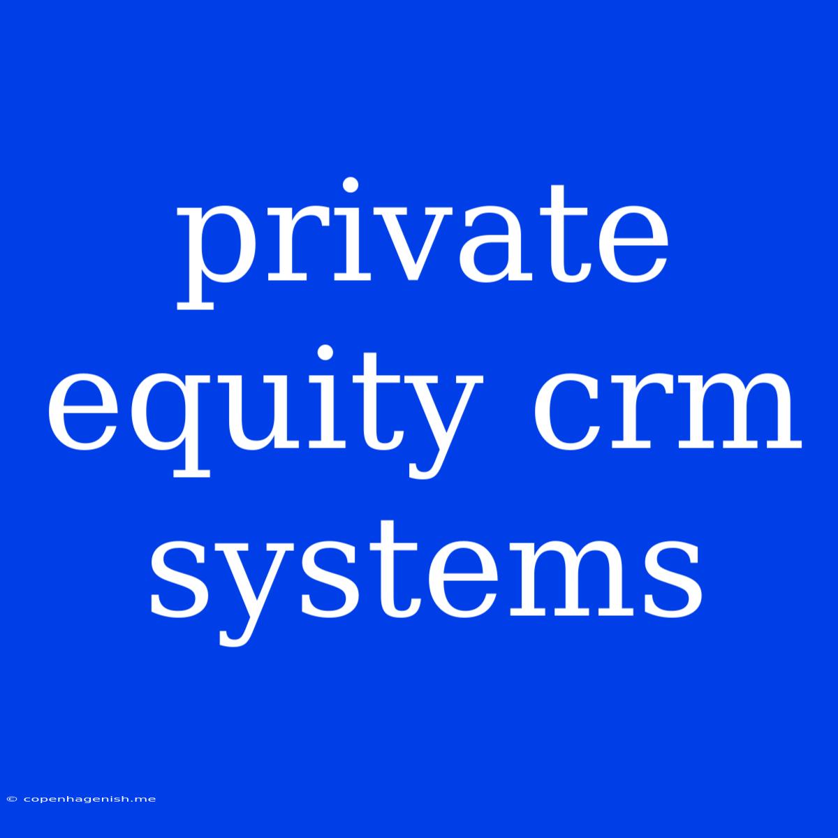 Private Equity Crm Systems