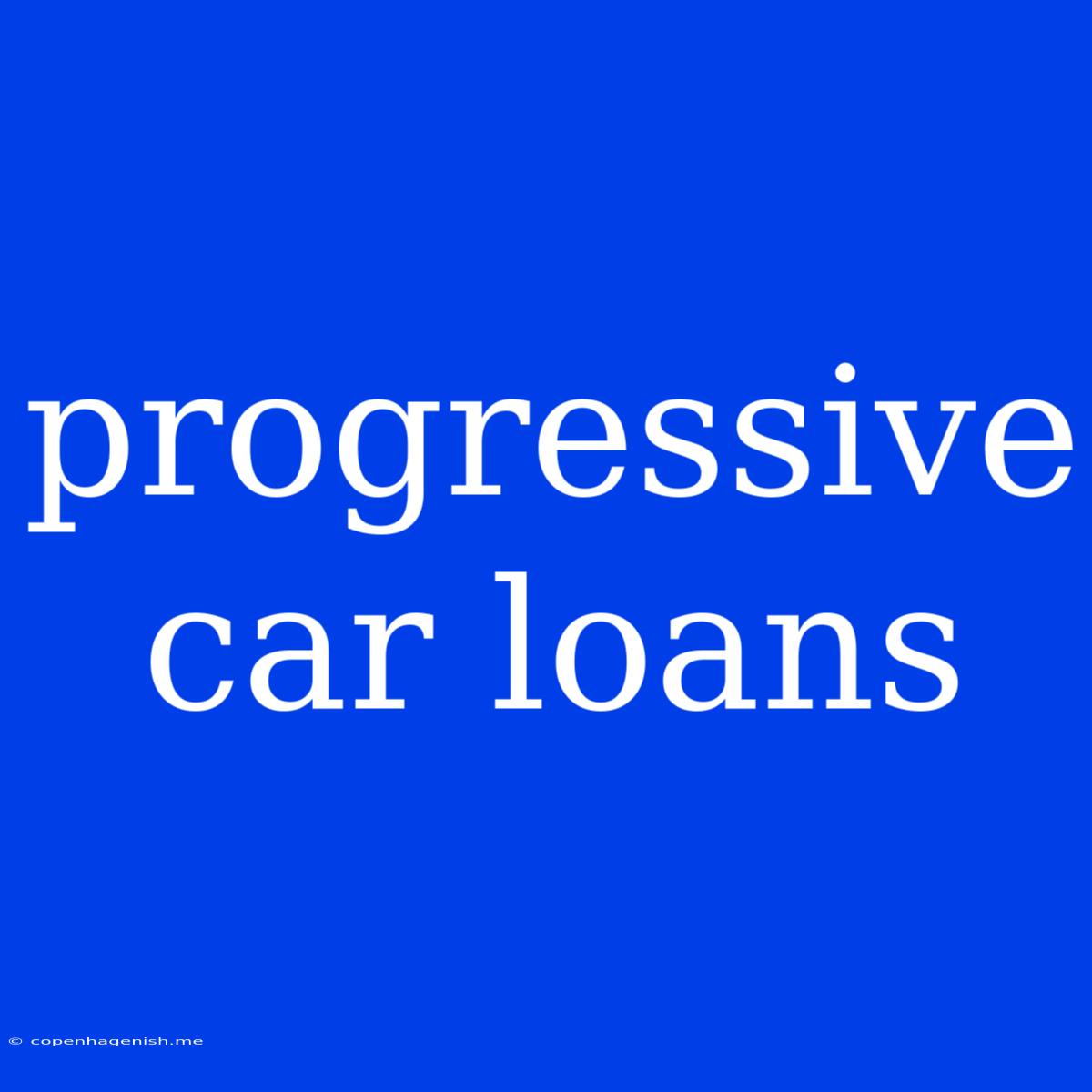 Progressive Car Loans