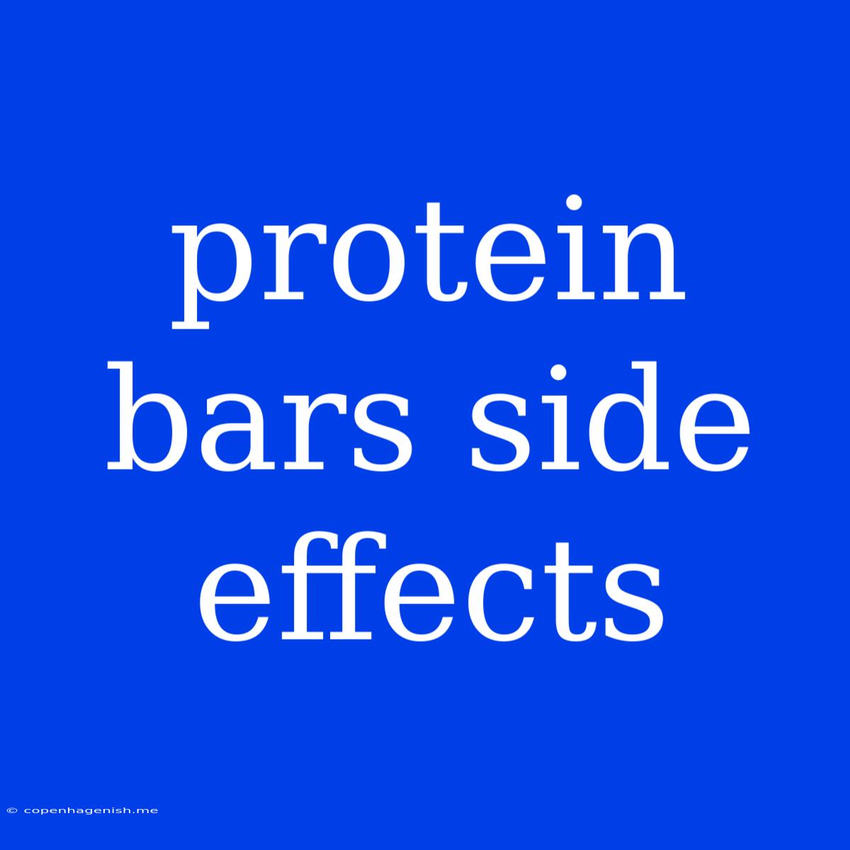 Protein Bars Side Effects