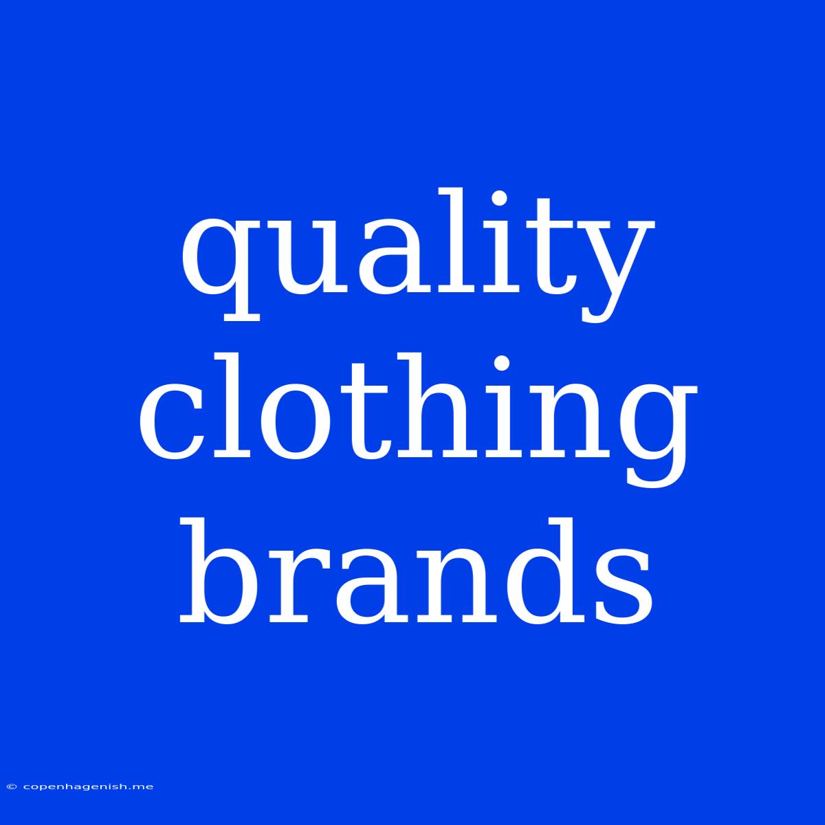 Quality Clothing Brands