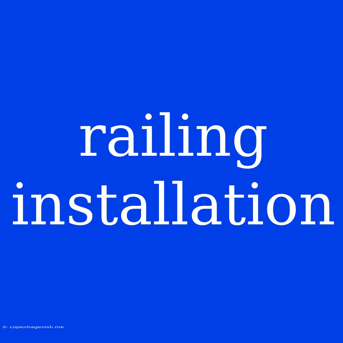 Railing Installation