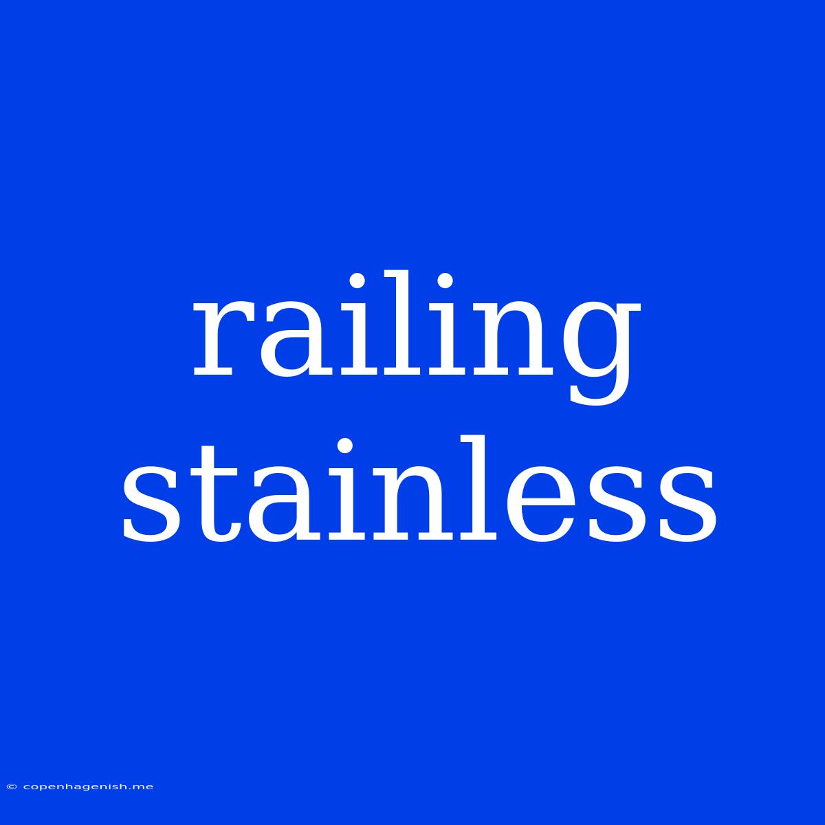 Railing Stainless