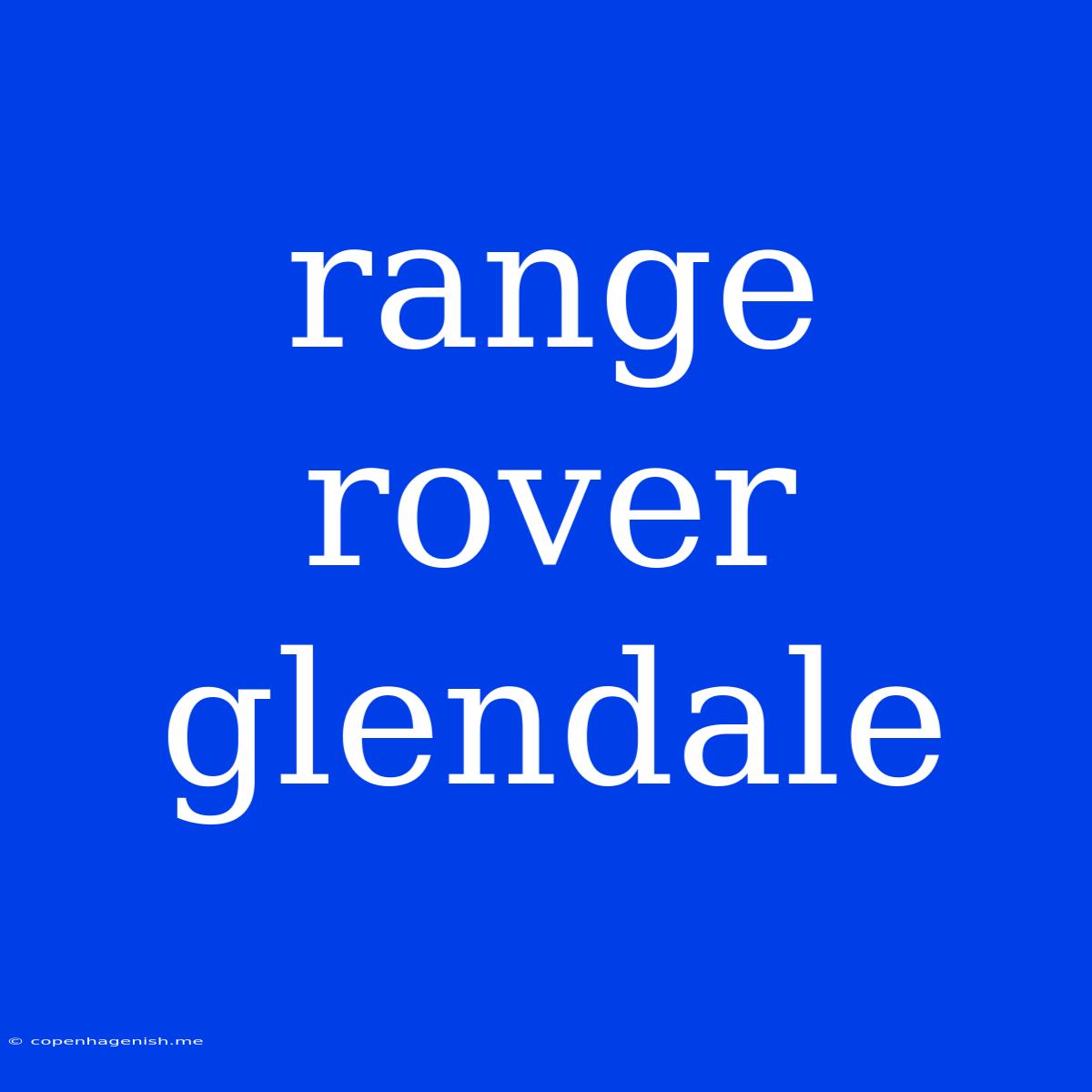 Range Rover Glendale