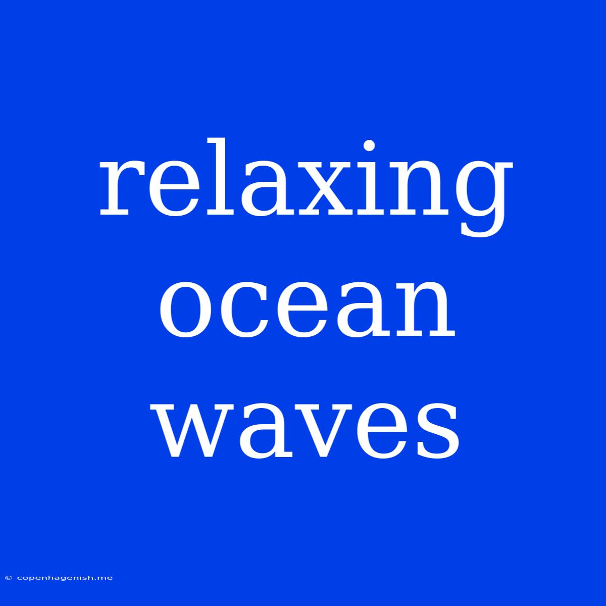 Relaxing Ocean Waves