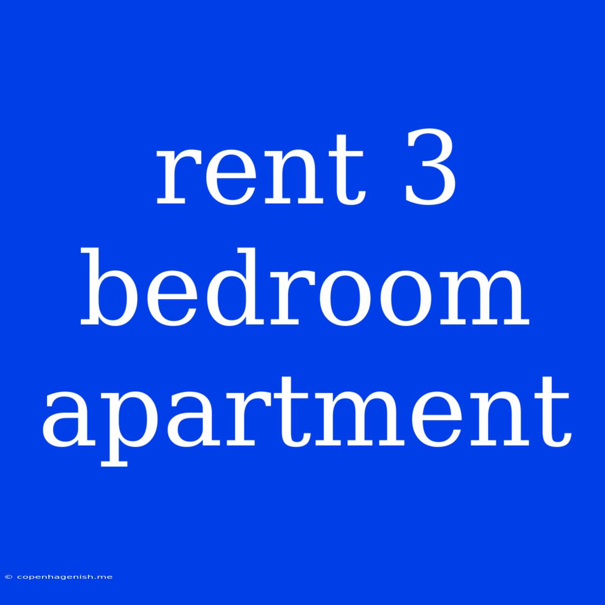 Rent 3 Bedroom Apartment