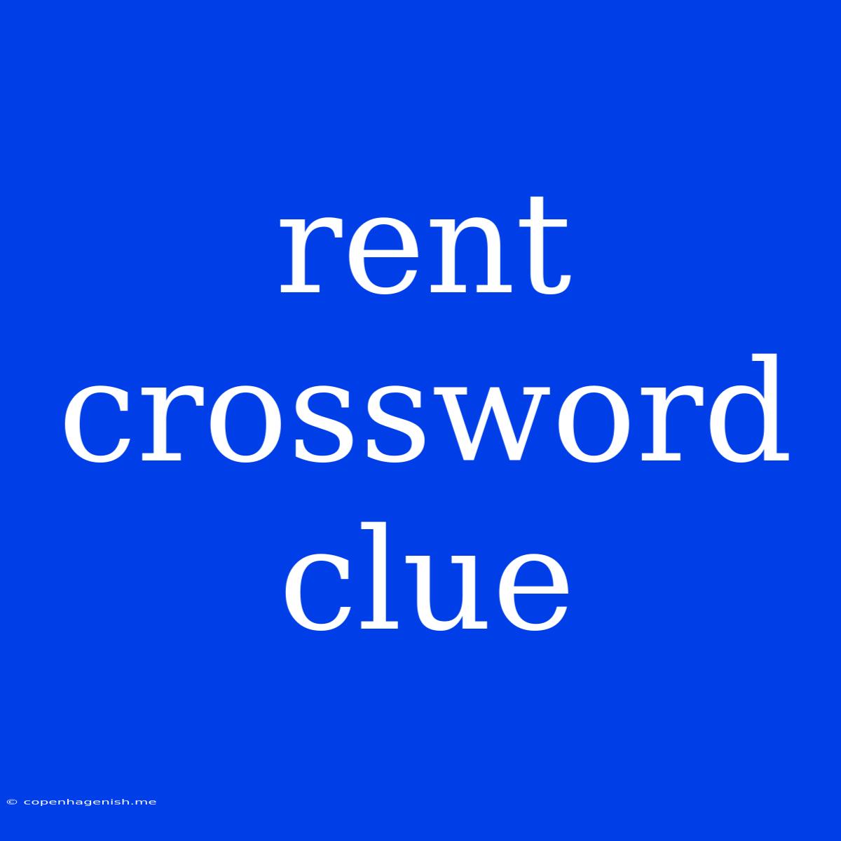 Rent Crossword Clue