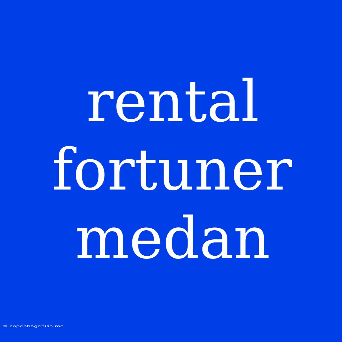 Rental Fortuner Medan