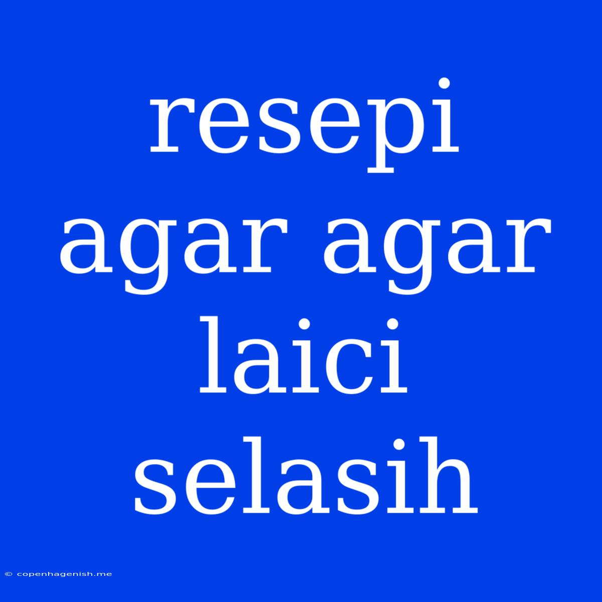 Resepi Agar Agar Laici Selasih