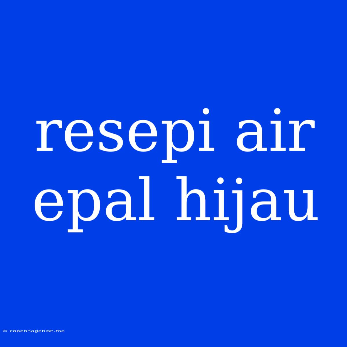 Resepi Air Epal Hijau