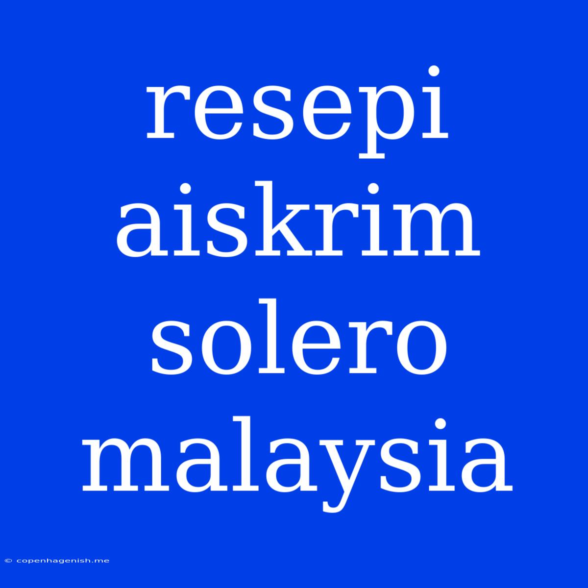 Resepi Aiskrim Solero Malaysia