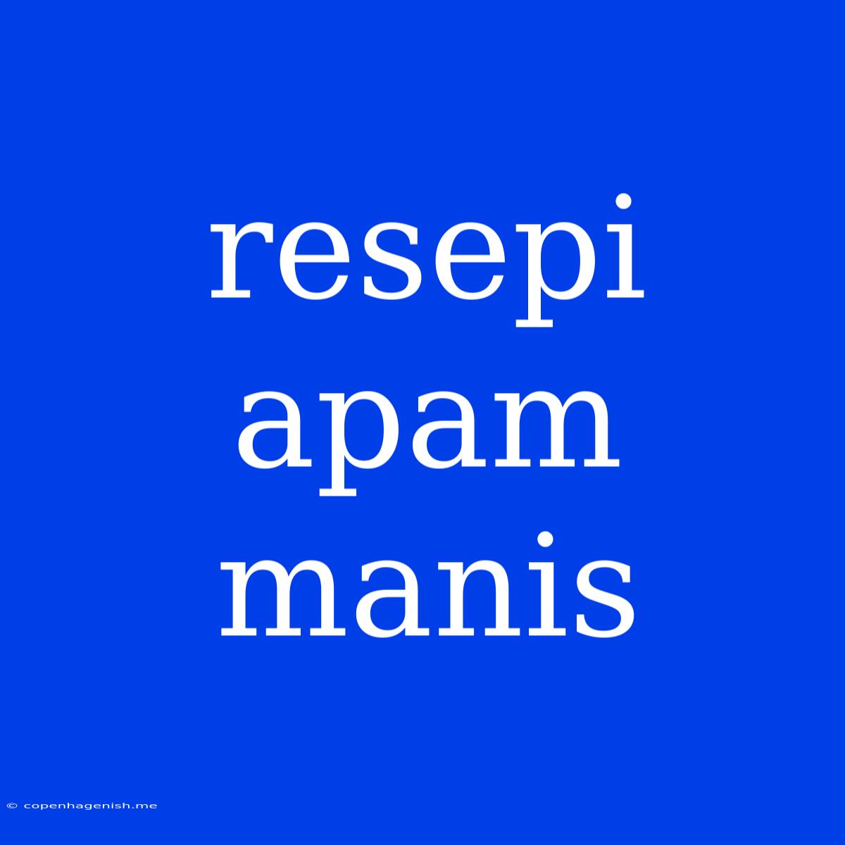 Resepi Apam Manis