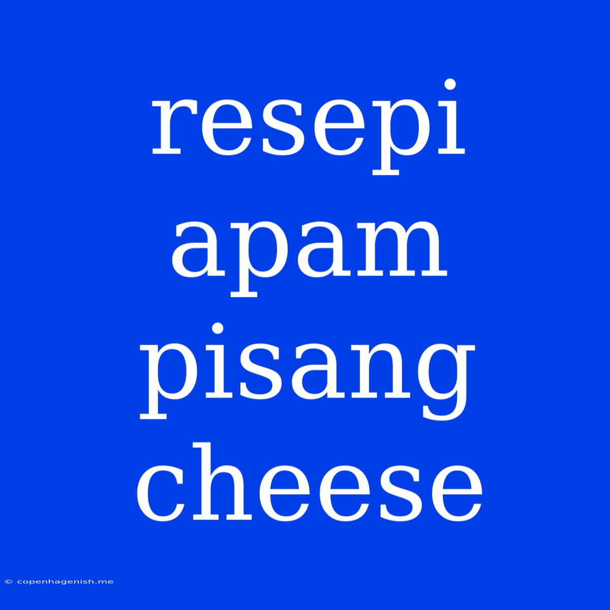 Resepi Apam Pisang Cheese