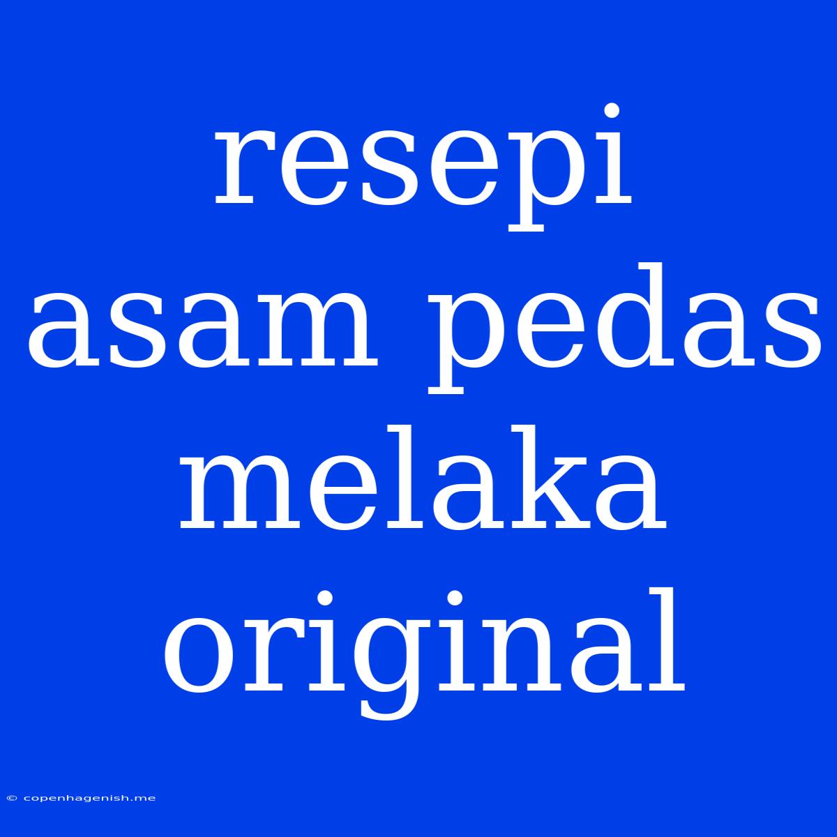 Resepi Asam Pedas Melaka Original