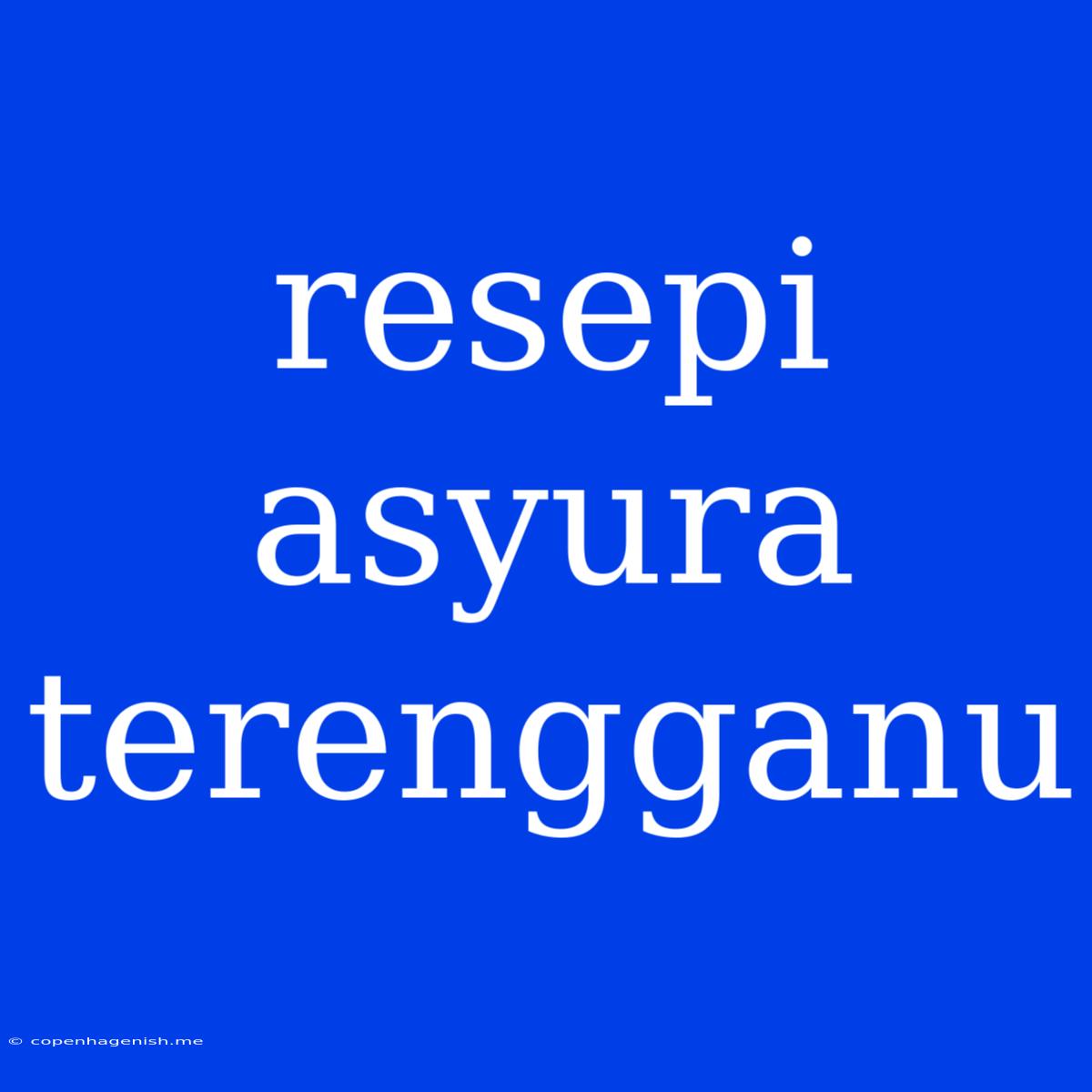 Resepi Asyura Terengganu