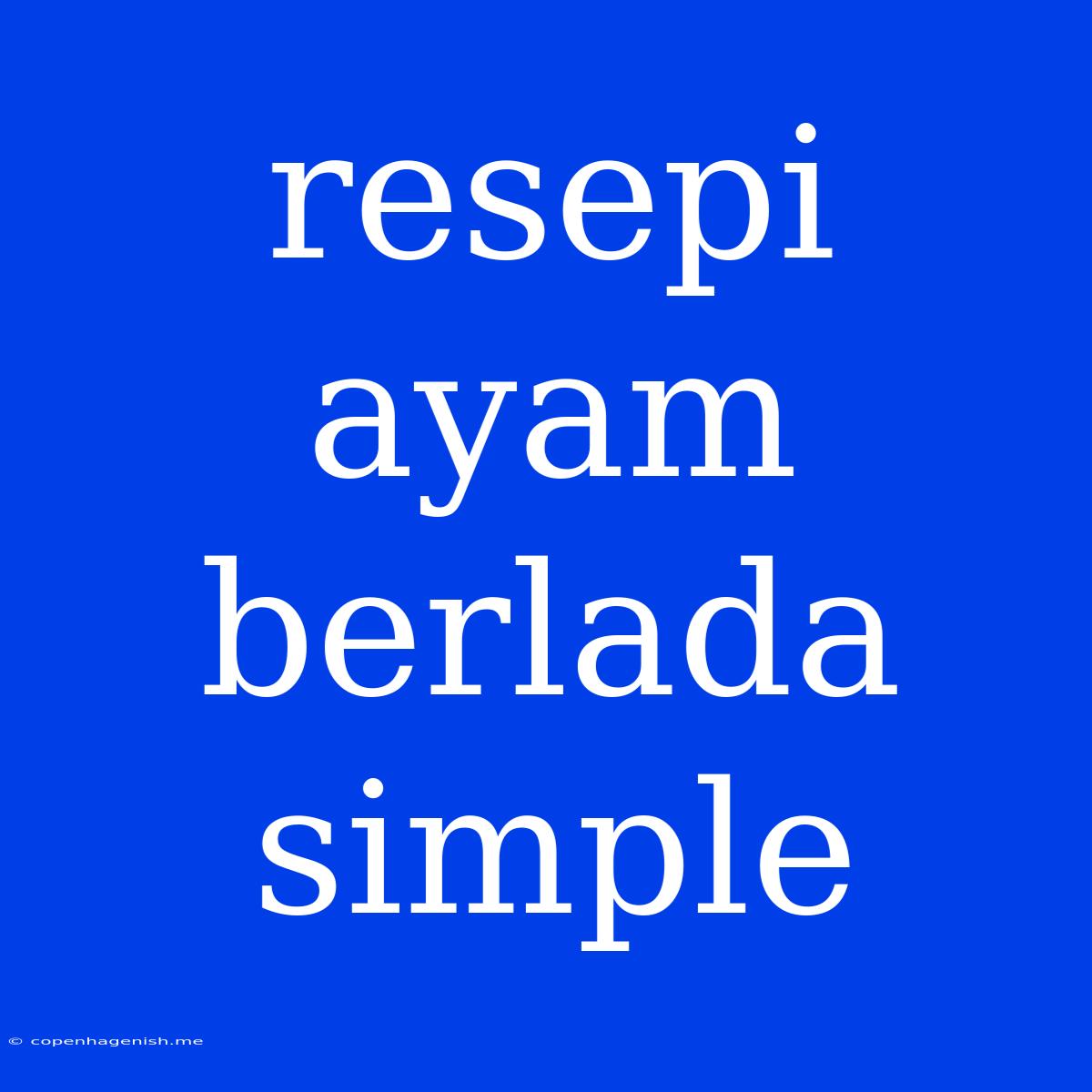 Resepi Ayam Berlada Simple