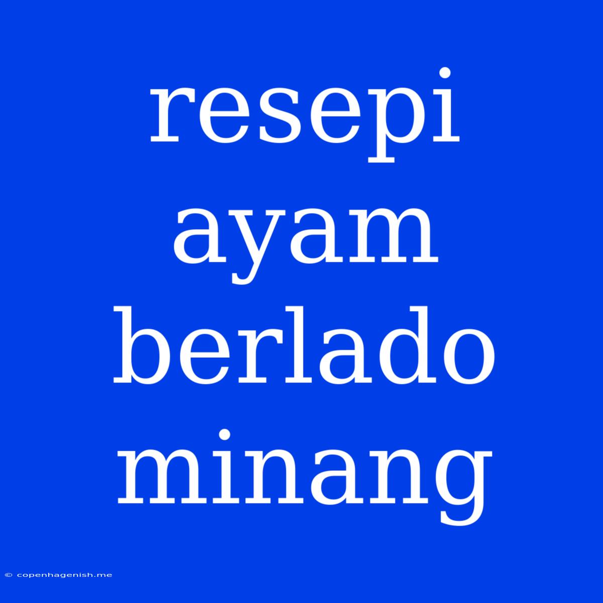 Resepi Ayam Berlado Minang