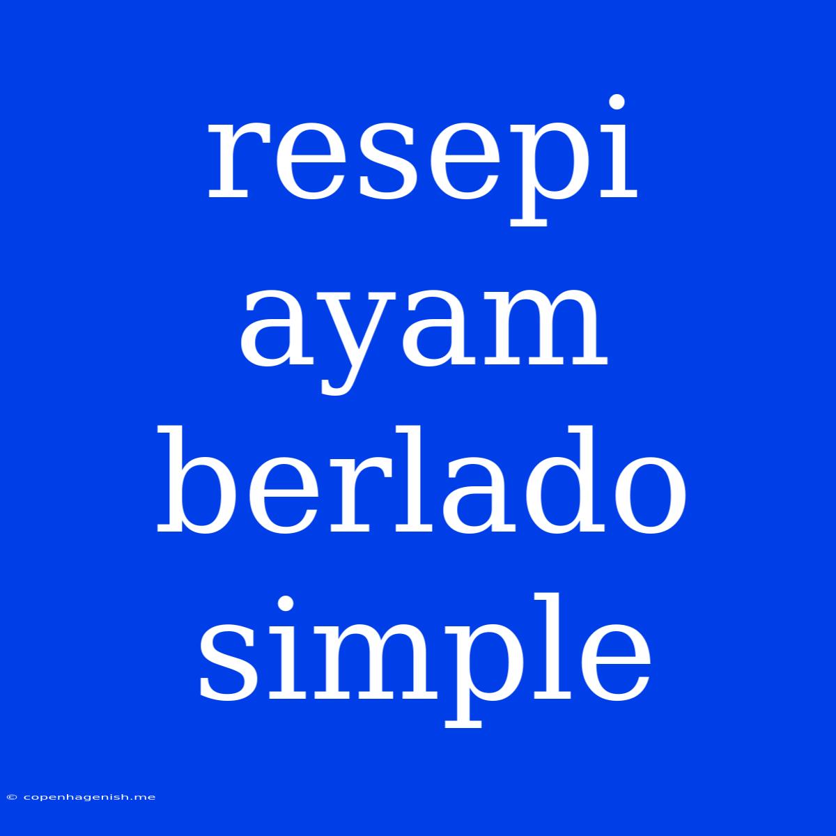 Resepi Ayam Berlado Simple