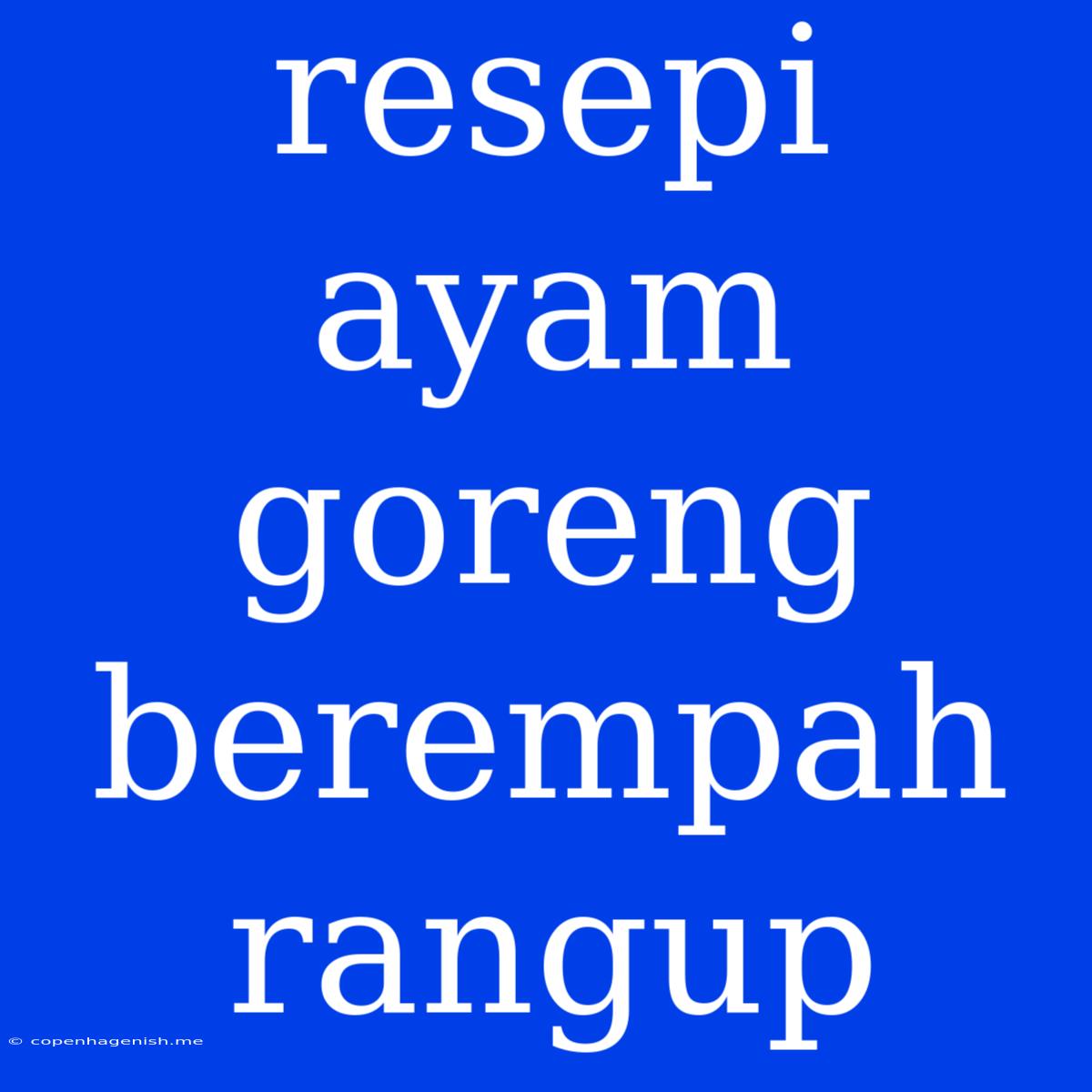 Resepi Ayam Goreng Berempah Rangup