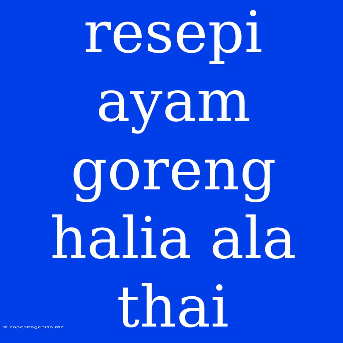 Resepi Ayam Goreng Halia Ala Thai