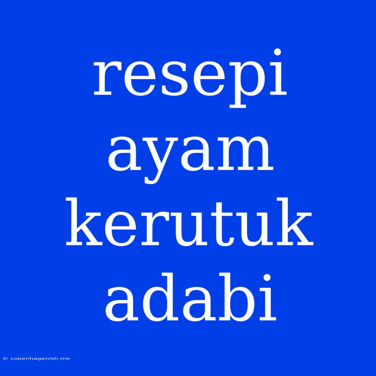 Resepi Ayam Kerutuk Adabi