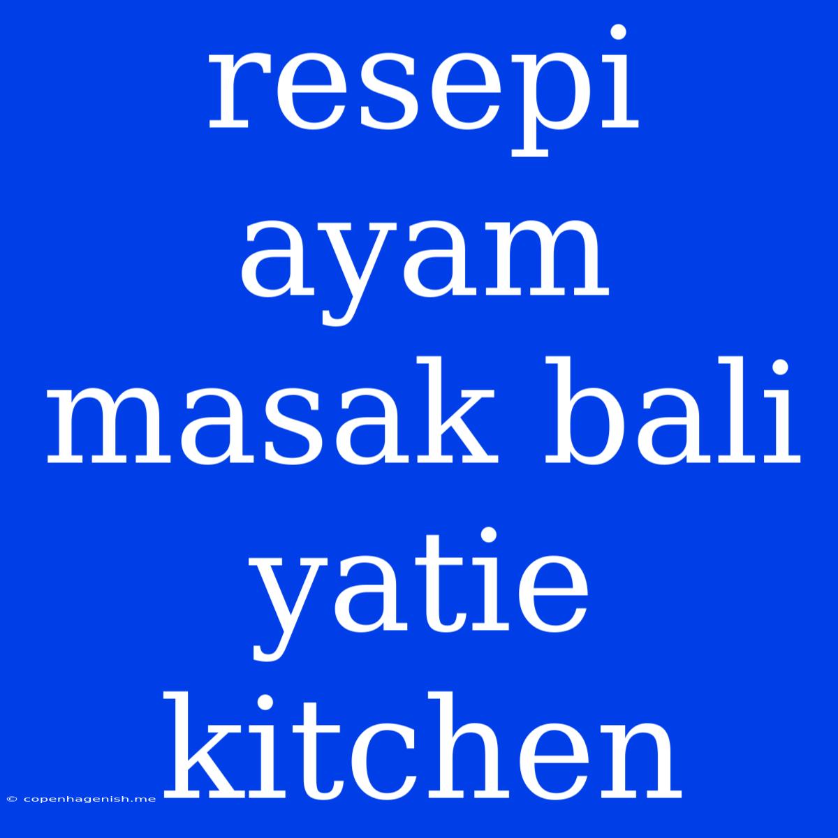 Resepi Ayam Masak Bali Yatie Kitchen