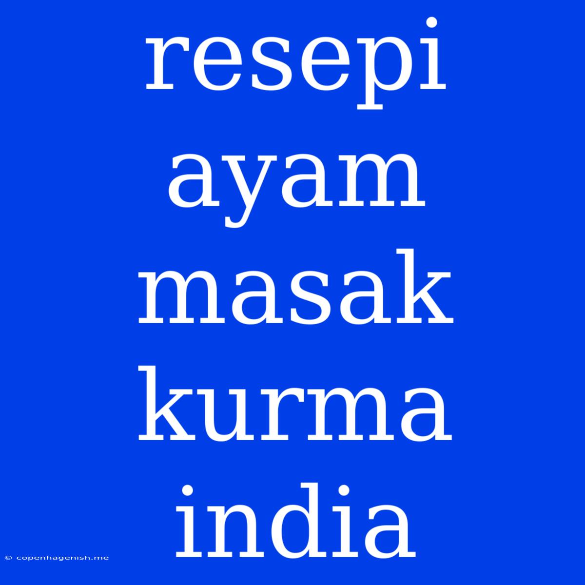 Resepi Ayam Masak Kurma India