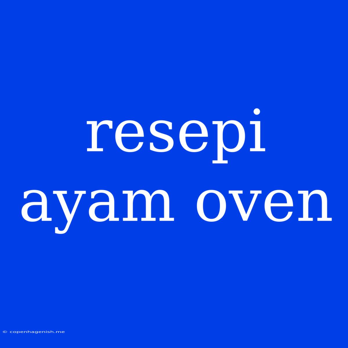 Resepi Ayam Oven