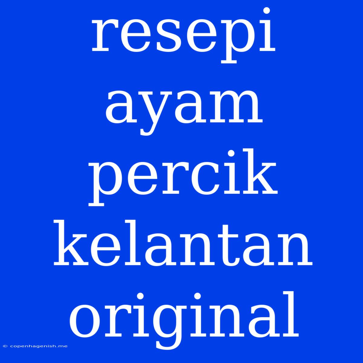 Resepi Ayam Percik Kelantan Original