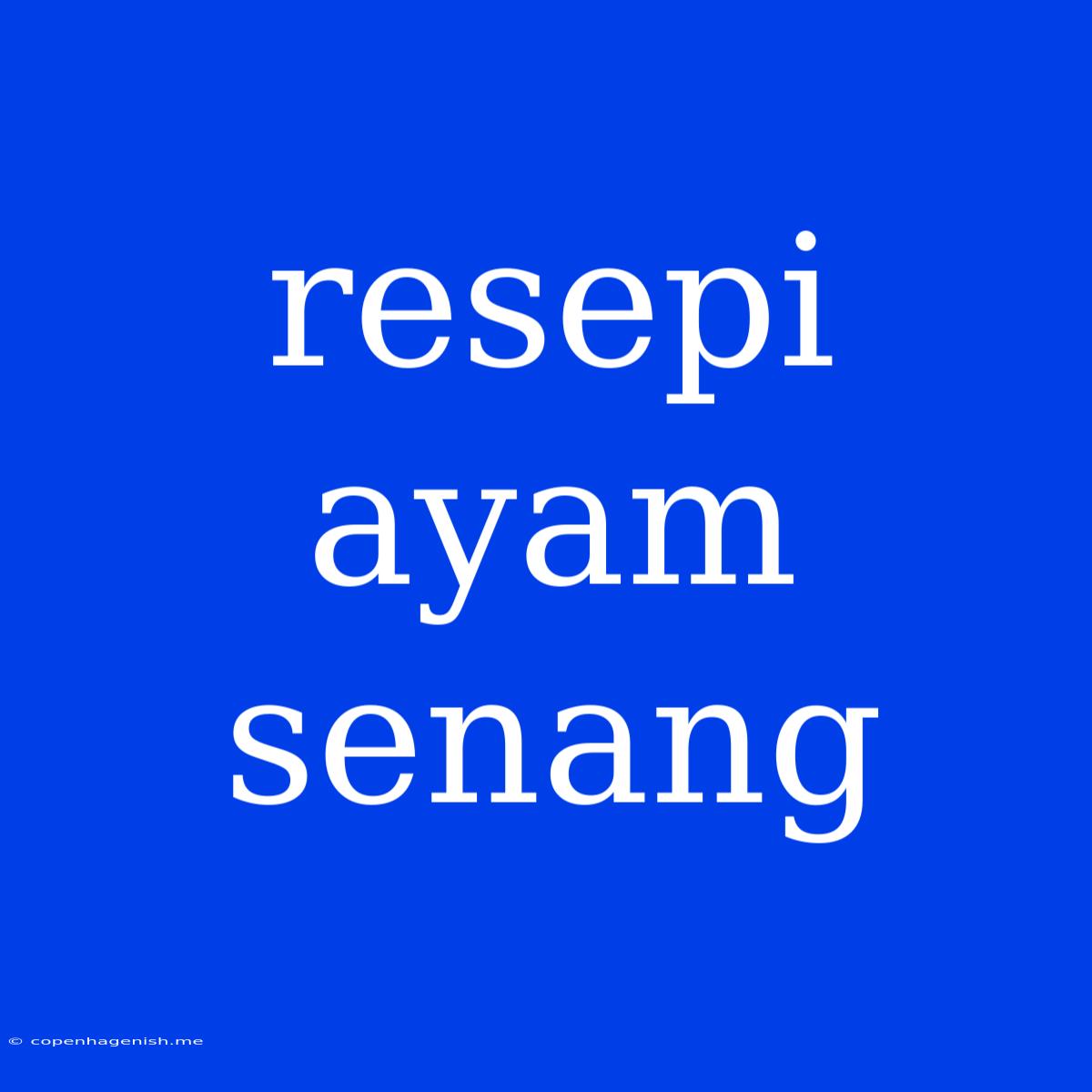 Resepi Ayam Senang