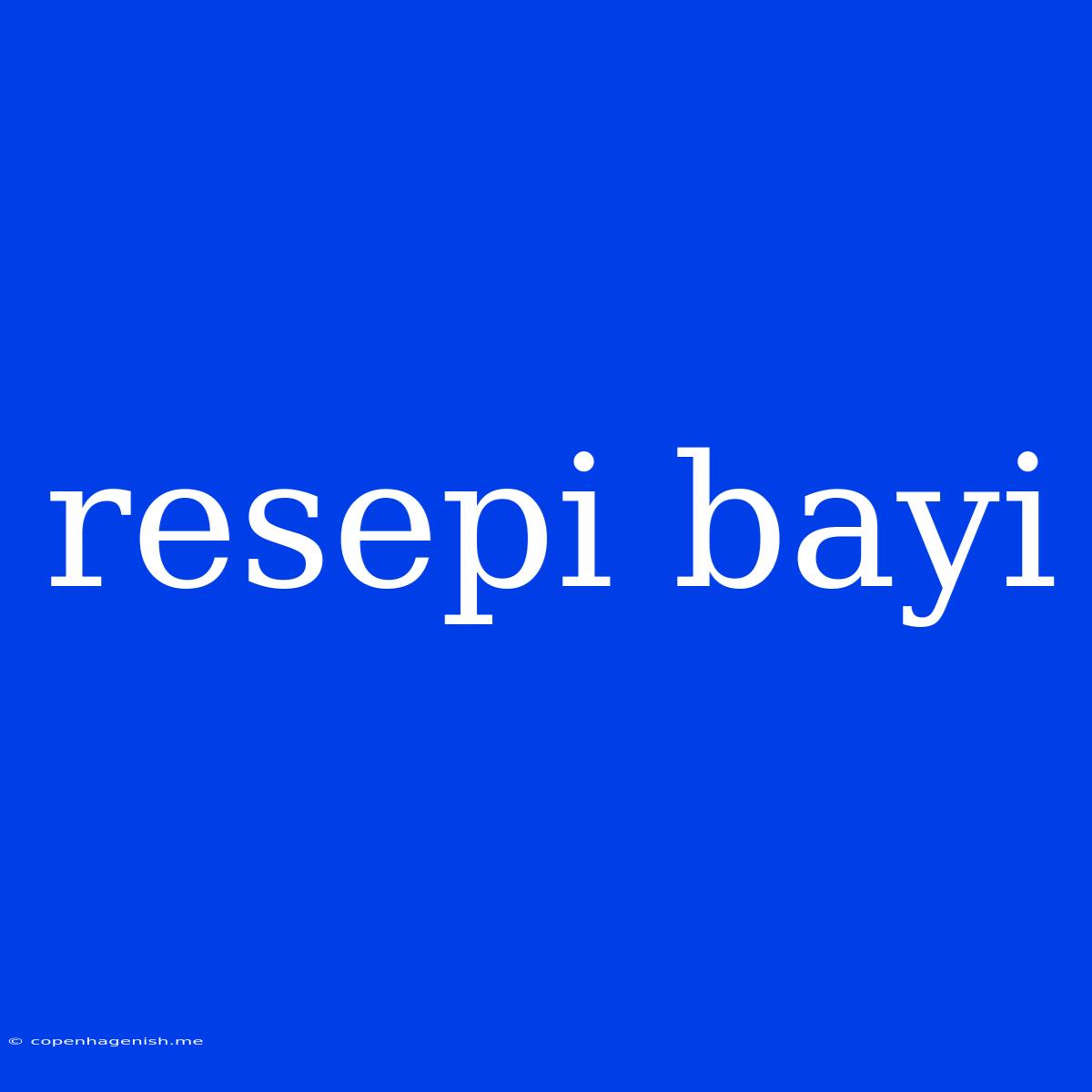 Resepi Bayi