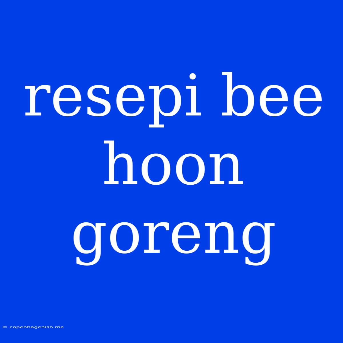 Resepi Bee Hoon Goreng