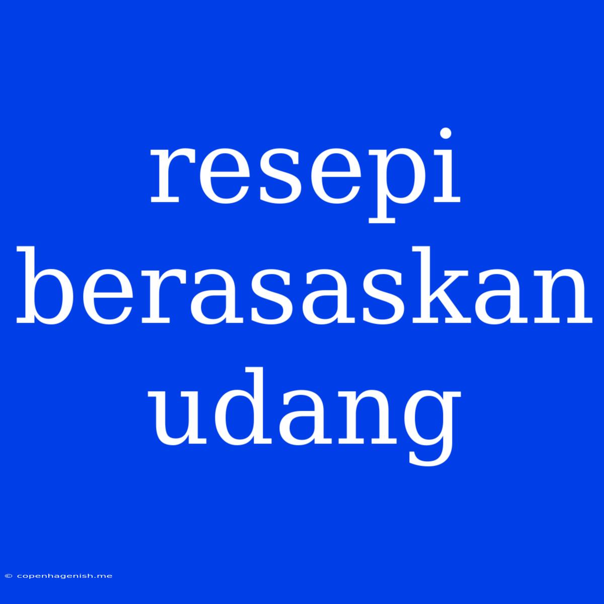 Resepi Berasaskan Udang