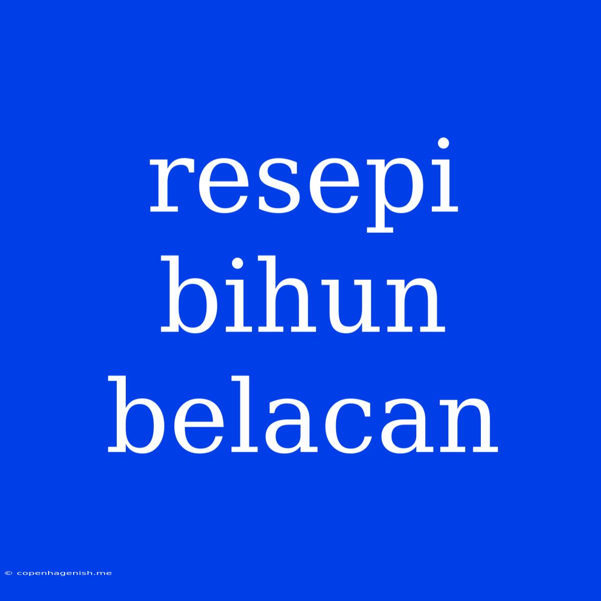 Resepi Bihun Belacan