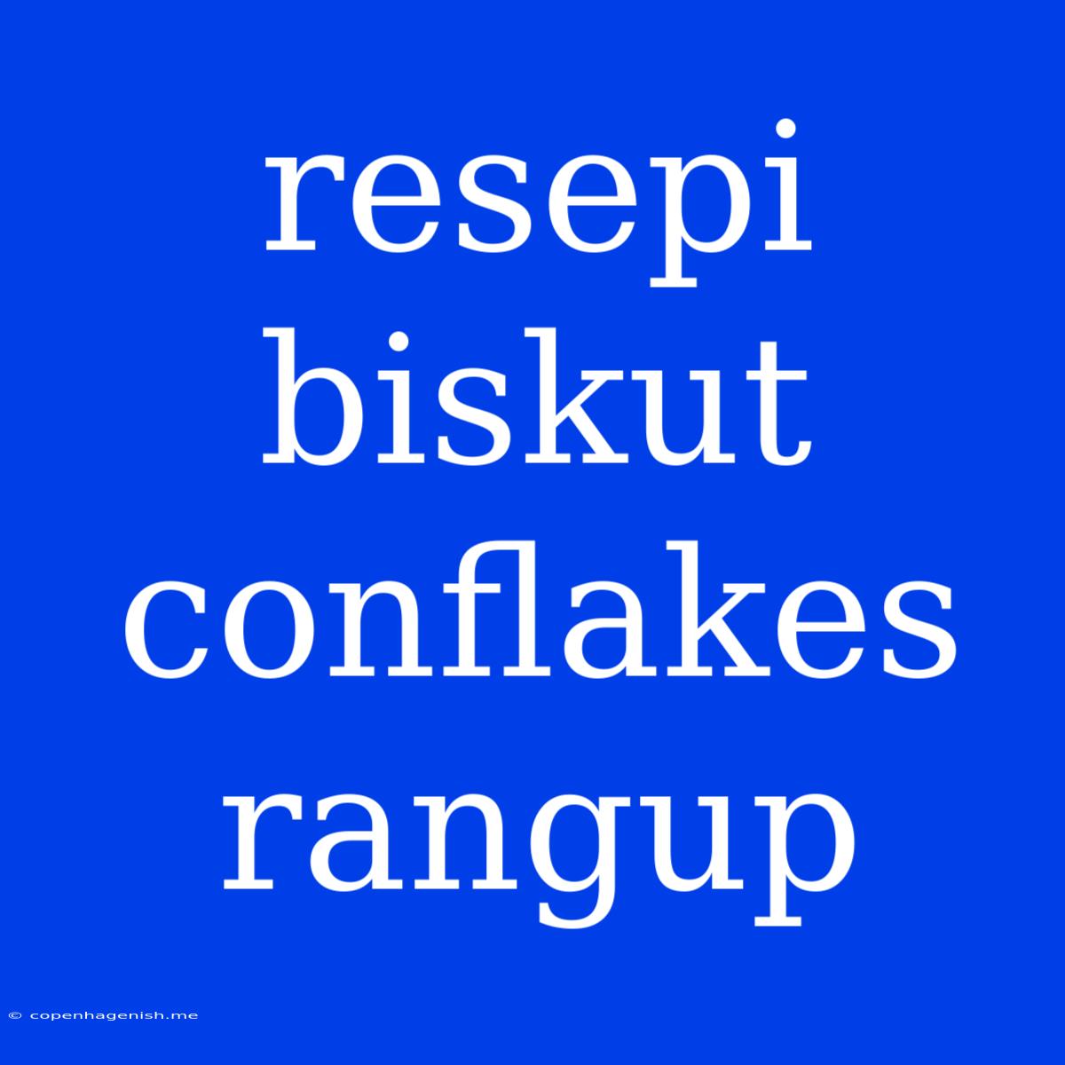 Resepi Biskut Conflakes Rangup