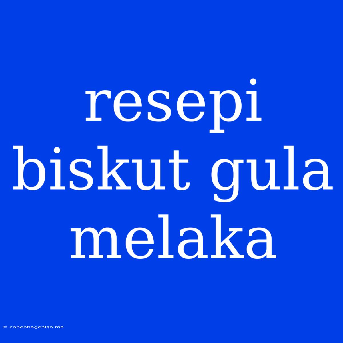 Resepi Biskut Gula Melaka