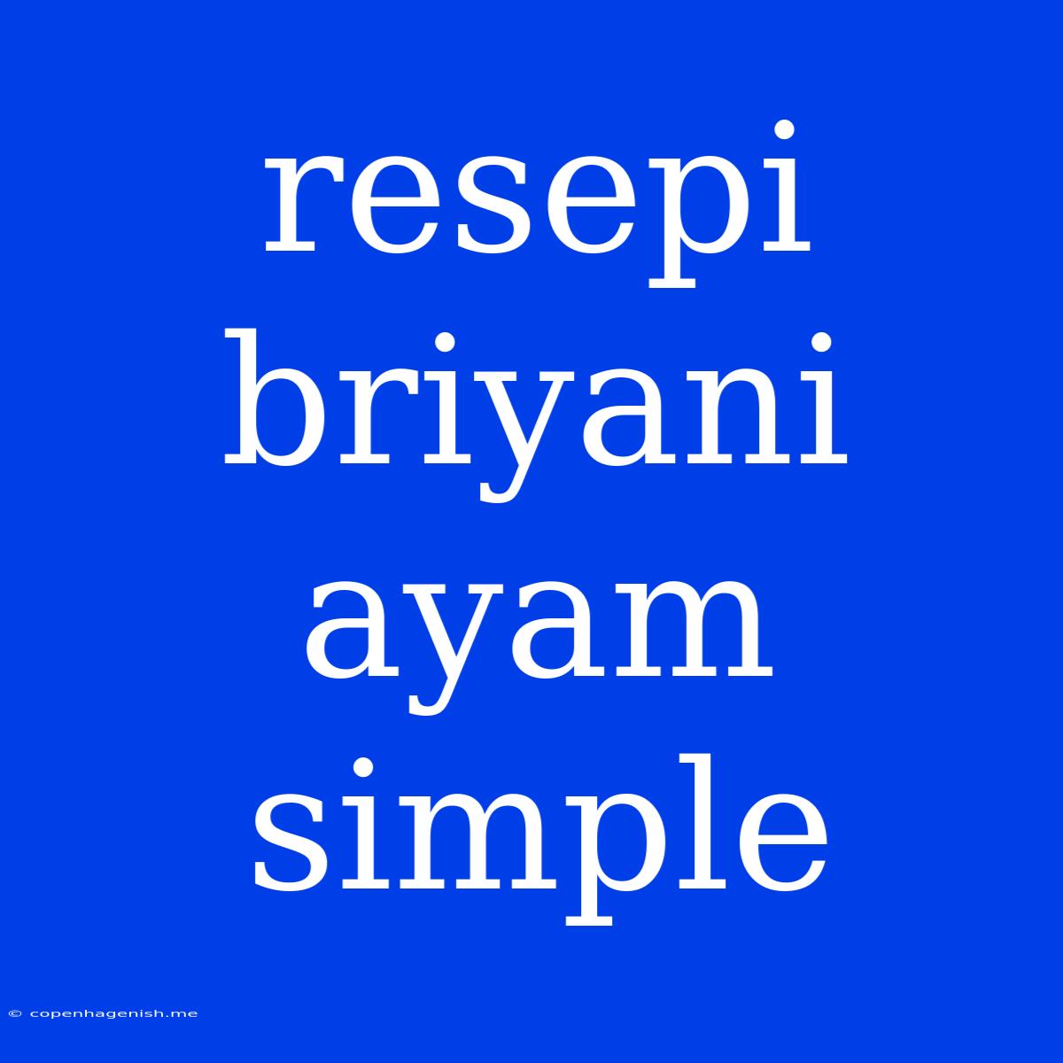 Resepi Briyani Ayam Simple