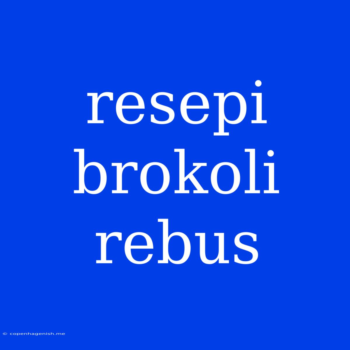 Resepi Brokoli Rebus