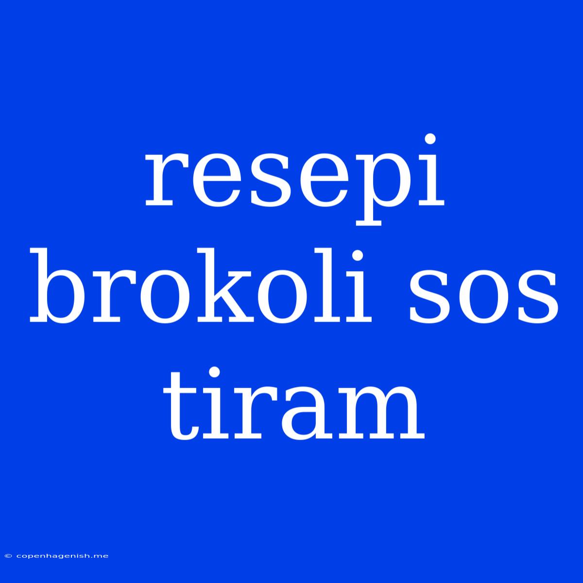 Resepi Brokoli Sos Tiram